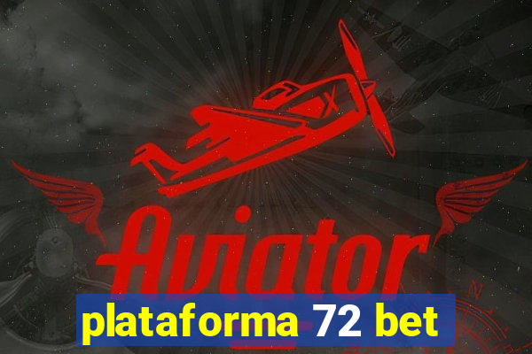 plataforma 72 bet